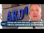 ARD: "Das passt nicht zusammen!" ÖRR will Berliner Lobby-Büro trotz Spardrucks vergrößern