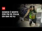 PM de folga mata homem durante pagode em bar no Rio de Janeiro | CNN 360º