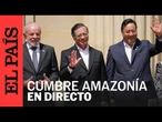 DIRECTO | GUSTAVO PETRO, LULA DA SILVA y LUIS ARCE dan conferencia en la Cumbre de la Amazonía 2025