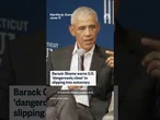 Barack Obama warns U.S. 'dangerously close' to slipping into autocracy