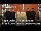 'Carinho pelo Brasil': novo papa Leão 14 esteve no país pelo menos quatro vezes