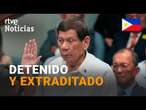 FILIPINAS: DETENIDO y EXTRADITADO el expresidente DUTERTE por orden de la CORTE PENAL INTERNACIONAL