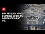 EUA revelam novos detalhes sobre os bombardeios no Irã | CNN PRIME TIME