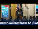 US President Joe Biden delivers speech on his conservation legacy - Watch live