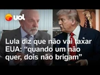 Lula diz que não vai taxar os EUA para ‘não ter mesmo comportamento do Trump’; veja fala à Reuters