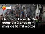 Gaza arrasada, ONU abalada e mais de 66 mil mortos: 2 anos da guerra entre Israel e Hamas