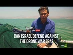 Why is Israel using fishing nets to stop drones?