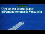 EE.UU. hunde otra lancha cerca de Venezuela y mata a cuatro personas a bordo