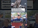 Miami officials address community following boat collision that killed two children