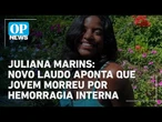 Laudo aponta hemorragia interna como causa da morte de Juliana Marins | O POVO News