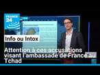 Attention à ces accusations visant l’ambassade de France au Tchad • FRANCE 24