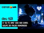 Amantes miram no amor e criminosos acertam no bolso: como driblar o golpe do falso namorado?