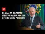 Lula articula reforma da renda com líderes do Congresso | WW