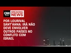 Análise: Irã não deve envolver outros países no conflito com Israel | CNN 360º