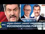 MARKUS SÖDER: Auf Wahlplakaten mit Merz! 