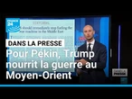 Pour la Chine, "Washington alimente la machine de guerre au Moyen-Orient" • FRANCE 24