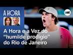 João Fonseca: A Hora e a Vez do 'humilde prodígio' do tênis mundial | José Roberto de Toledo