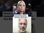 House committee releases transcript of interview with Pam Bondi on Jeffrey Epstein