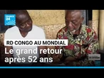 Le retour du RD Congo au Mondial 52 ans plus tard • FRANCE 24