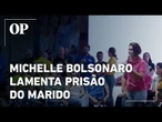 Michelle fala pela primeira vez sobre prisão de Bolsonaro: ''Ele foi tirado da tomada''