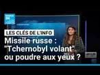 Nouveau missile russe : "Tchernobyl volant" ou poudre aux yeux ? • FRANCE 24