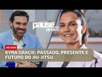 Kyra Gracie: passado, presente e futuro do jiu-jitsu | Pause