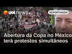 Copa do Mundo no México tem mistura de sentimentos da população com protestos | PVC