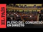 DIRECTO | Pleno del Congreso | EL PAÍS