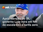 Após vitória no IR, governo vai investir em fim da escala 6x1 e tarifa zero no transporte público