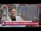 Rosyjsko-niemiecki atak imigrancki na Polskę | M. Borkowska | Republika Dzień