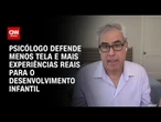 “Explorar o mundo real é essencial para o crescimento dos jovens”, diz psicólogo | CNN ENTREVISTAS
