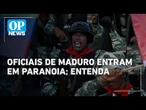 Troca de celulares e uma noite em cada lugar: oficiais de Maduro entram em paranoia | OP News
