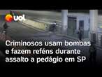 Criminosos usam bombas e fazem reféns durante assalto a pedágio em São Paulo; vídeo flagra crime