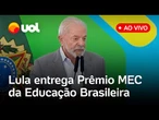 Lula fala ao vivo e entrega Prêmio MEC da Educação Brasileira ao lado de Camilo Santana; assista