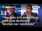 Campos Neto dificulta para Lula porque mercado quer Tarcísio; quem paga é o país | Tales Faria