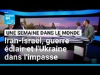 Iran / Israël, une guerre éclair et des pourparlers dans l'impasse pour l'Ukraine • FRANCE 24