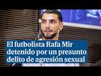 El jugador del Valencia Rafa Mir detenido por la Guardia Civil por un presunto delito de agresión