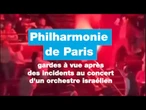 Quatre gardes à vue après les incidents au concert d'un orchestre israélien • FRANCE 24