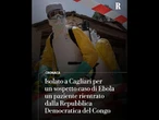 Sospetto Ebola, isolato a Cagliari un paziente rientrato dalla Repubblica Democratica del Congo