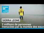 Sierra Leone : deux millions de personnes menacées par la montée des eaux • FRANCE 24