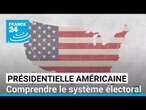 Présidentielle américaine : comprendre le système électoral • FRANCE 24