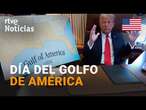 EE.UU.: DONALD TRUMP cambia el nombre del GOLFO DE MÉXICO por GOLFO DE AMÉRICA | RTVE Noticias