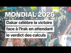 Mondial 2026 : Dakar célèbre la victoire des Lions face à l'Irak en attendant le verdict des calculs