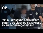 ‘Belão do Quitungo’, tido como braço direito de líder do CV, é preso no Rio; veja o vídeo