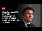 Macron quer proibir redes sociais para menores de 15 anos | CNN 360º