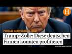 Trumps Zollpläne: Das sind die Gewinner und Verlierer in der deutschen Wirtschaft