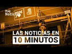 Las noticias del MIÉRCOLES 27 de MAYO en 10 minutos | RTVE Noticias