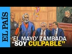 Estados Unidos | 'El Mayo' Zambada "vivía como un rey y morirá como un criminal" | EL PAÍS