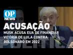 Musk acusa EUA de financiar vitória de Lula contra Bolsonaro em 2022 | O POVO News