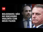 Não há discussão violenta com meus filhos, diz Bolsonaro | CNN NOVO DIA